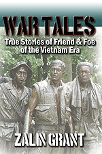 War Tales: True Stories of Friend and Foe of the Vietnam Era, by Zalin Grant